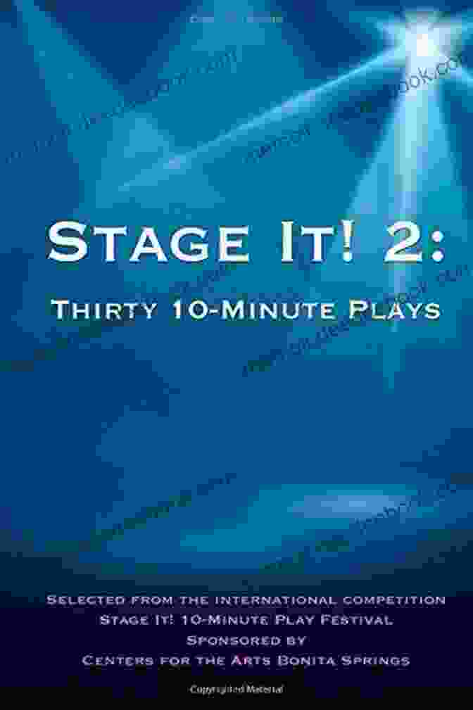 A Vibrant Stage Production Of One Of The Plays From 'Thirty 10 Minute Plays: Stage It!' Showcasing Dynamic Movement And Expressive Acting Stage It 2: Thirty 10 Minute Plays (Stage It Ten Minute Plays)