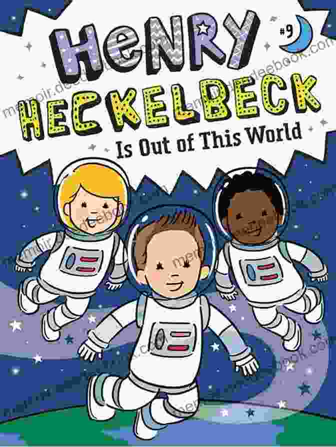 Henry Heckelbeck Is Out Of This World Book Cover Henry Heckelbeck Is Out Of This World