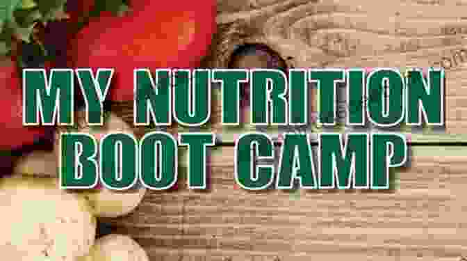 Nutrition At The Low Horn Boot Camp: Nourishing The Body, Nurturing The Mind The Low Horn Boot Camp