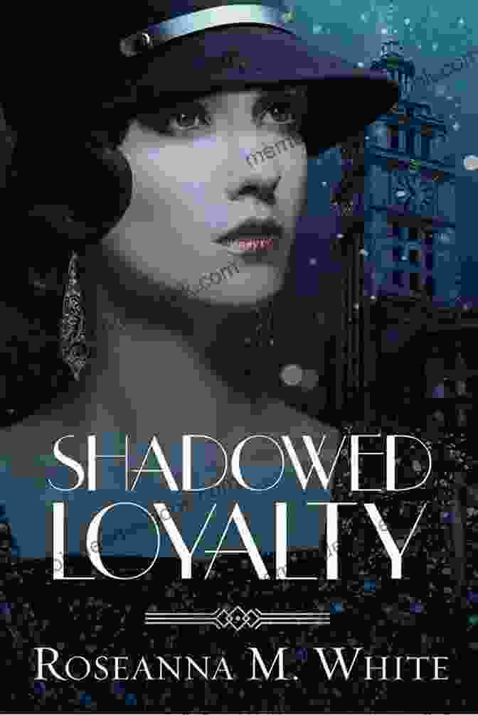 Shadowed Loyalty Book Cover Shadowed Loyalty Roseanna M White