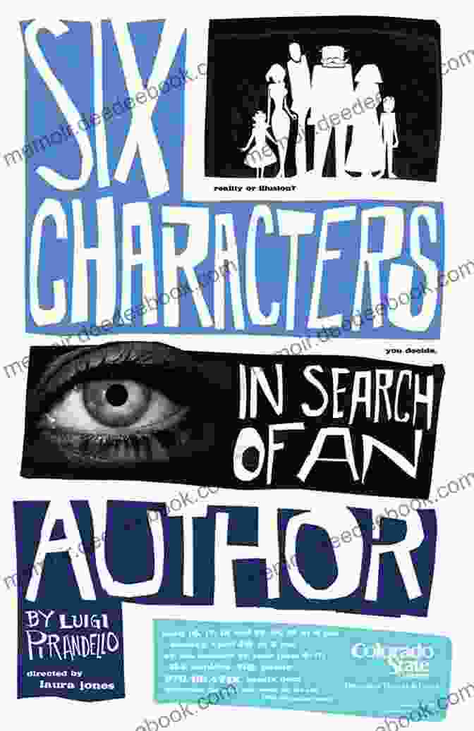 Six Characters In Search Of An Author, Staged In 1921 Six Characters In Search Of An Author: Drama Is Action Sir Action And Not Confounded Philosophy