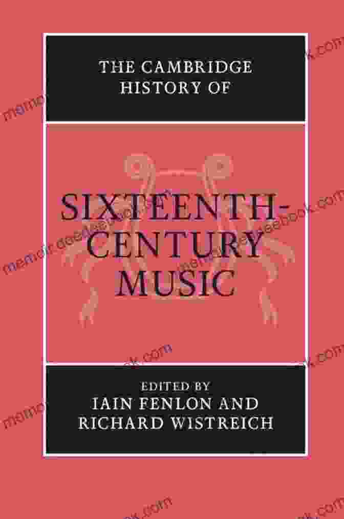 The Cambridge History Of Sixteenth Century Music Book Cover The Cambridge History Of Sixteenth Century Music (The Cambridge History Of Music)