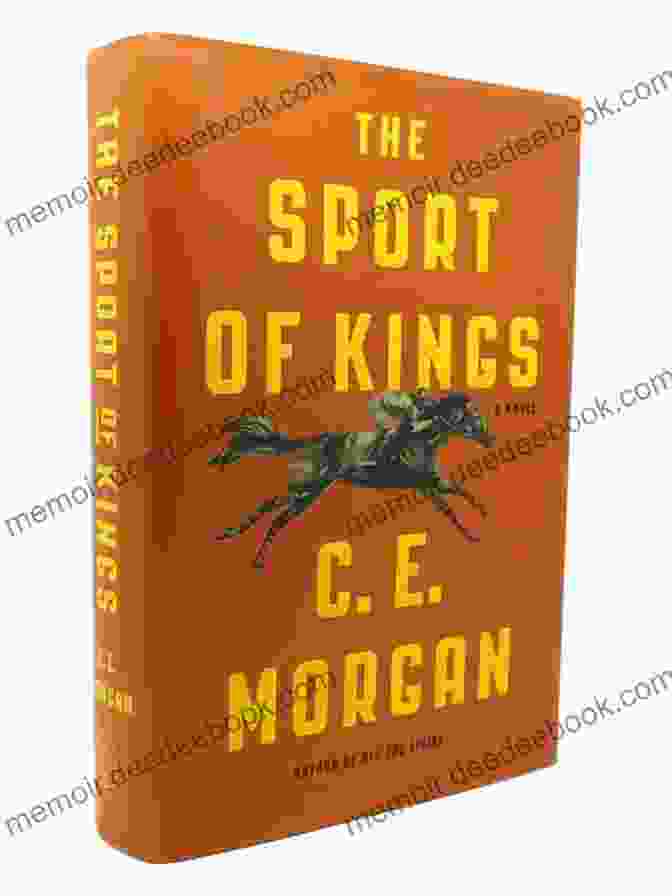 The Sport Of Kings Trilogy Edition By C.E. Morgan The Sport Of Kings: Trilogy Edition