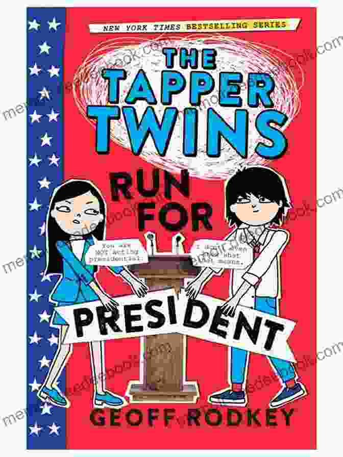 The Tapper Twins, Identical Sisters, Are Running For President. They Are Standing On A Stage, Smiling And Waving At The Crowd. The Tapper Twins Run For President