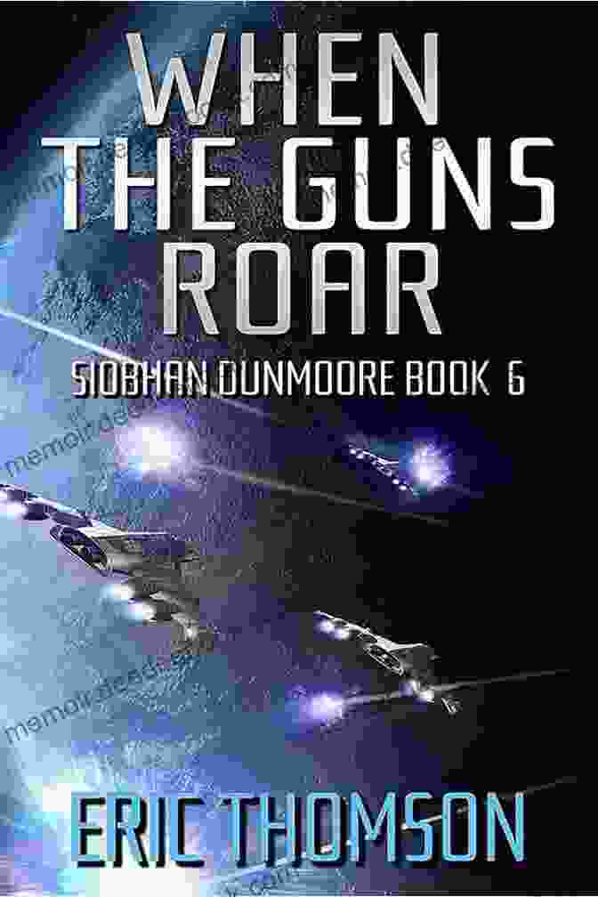 When The Guns Roar By Siobhan Dunmoore Book Cover When The Guns Roar (Siobhan Dunmoore 6)