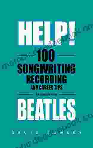 Help 100 Songwriting Recording And Career Tips As Used By The Beatles
