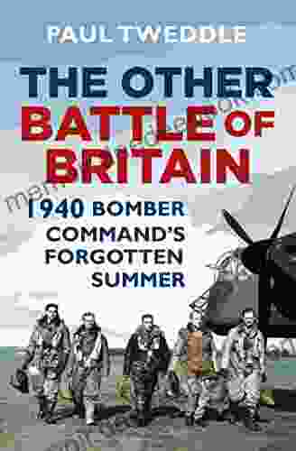 1940: Bomber Command S Forgotten Summer Paul Tweddle