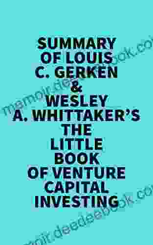 Summary Of Louis C Gerken Wesley A Whittaker S The Little Of Venture Capital Investing