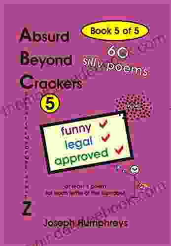 Absurd Beyond Crackers 5: 60 silly poems