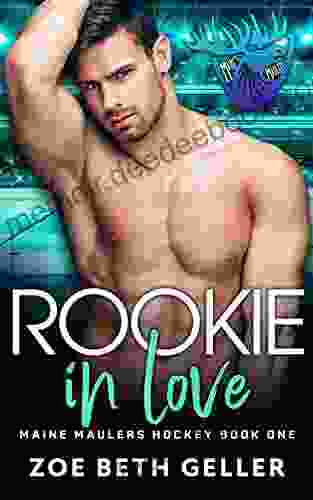 Rookie In Love: An Enemies To Lovers Forced Proximity Fish Out Of Water Sports Romance: Maine Maulers Hockey