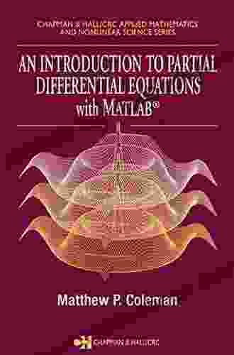 An Introduction To Partial Differential Equations With MATLAB (Chapman Hall/CRC Applied Mathematics Nonlinear Science)