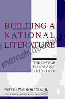 Building A National Literature: The Case Of Germany 1830 1870