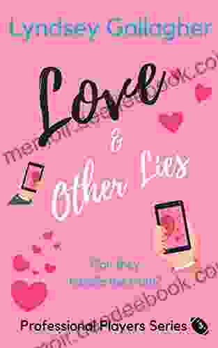Love Other Lies: Can they handle the truth? (The Professional Players 3)