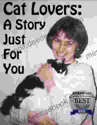 Cat Lovers: A Story Just For You