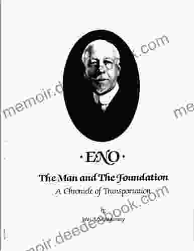 Eno: The Man and The Foundation: A Chronicle of Transportation