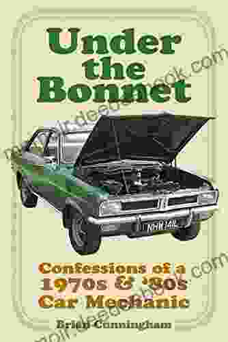 Under The Bonnet: Confessions Of A 1970s And 80s Car Mechanic