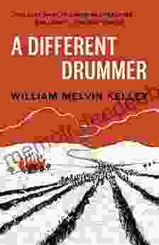 A Different Drummer William Melvin Kelley