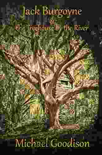 Jack Burgoyne the Treehouse by the River (The Jack Burgoyne 1)