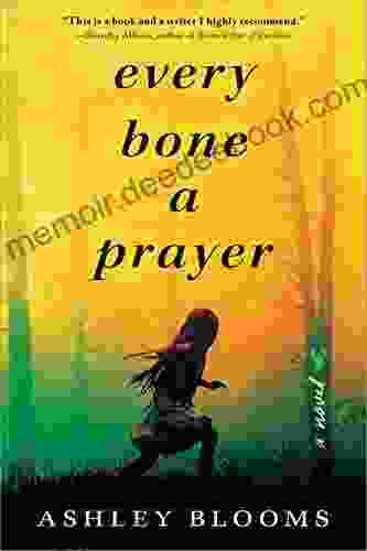 Every Bone A Prayer Ashley Blooms