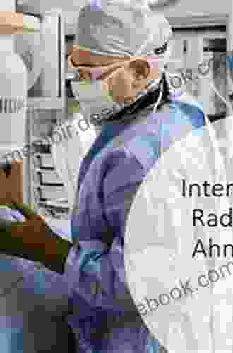 The Practice Of Interventional Radiology: Expert Consult Premium Edition Enhanced Online Features (Expert Consult Title: Online + Print)