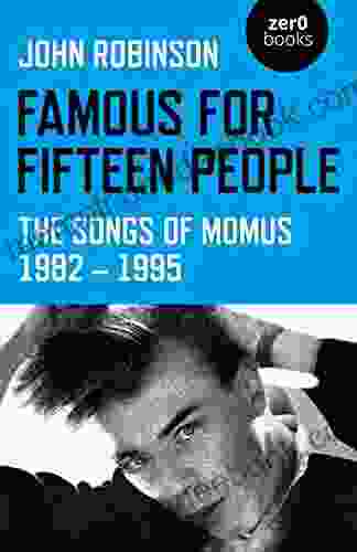 Famous For Fifteen People: The Songs Of Momus 1982 1995