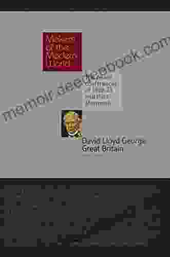 David Lloyd George: Great Britain (Makers Of The Modern World)