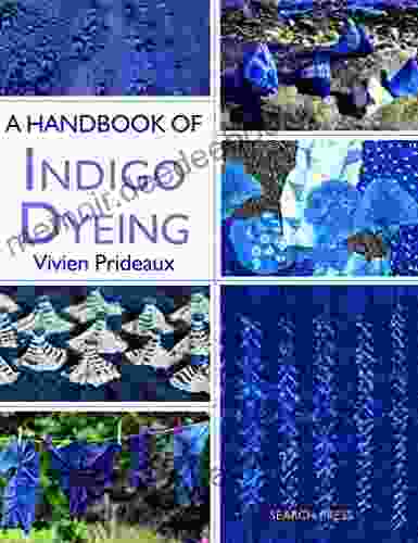 A Handbook Of Indigo Dyeing: Re Issue