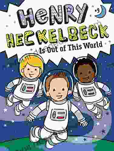 Henry Heckelbeck Is Out of This World