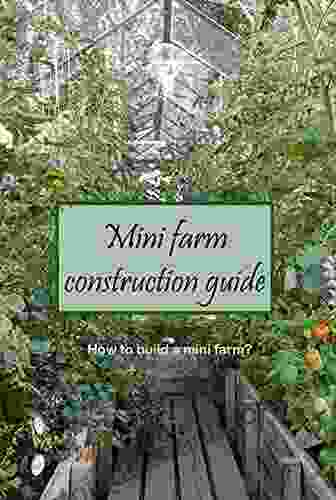 Mini farm construction guide: How to build a mini farm?: How to build a small farm?