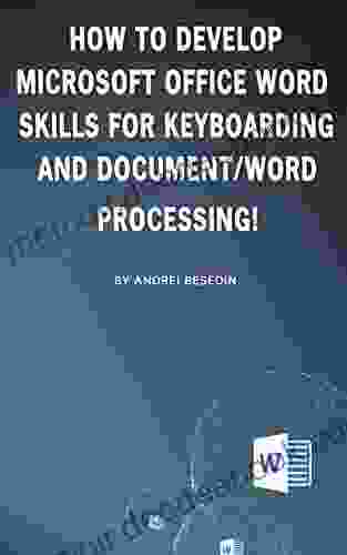 How To Develop Microsoft Office Word Skills For Keyboarding And Document/Word Processing
