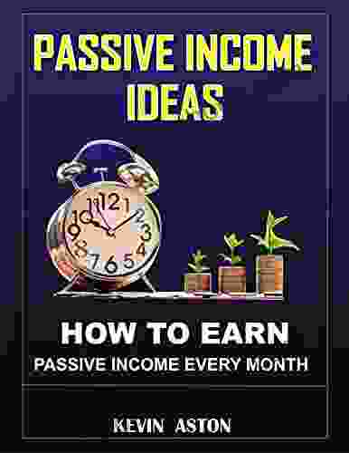 Passive Income Ideas: How To Earn Passive Income Every Month
