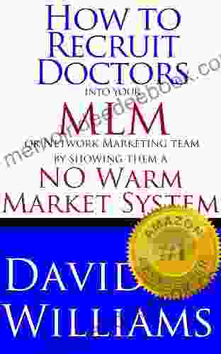 How To Recruit Doctors Into Your MLM Or Network Marketing Team By Showing Them A NO Warm Market System