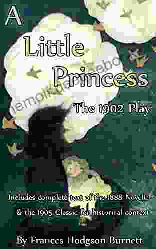 A Little Princess: The 1902 Play (Annotated): Also Known As The Little Un Fairy Princess