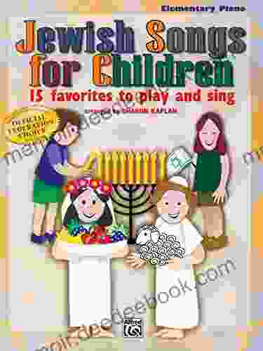 Jewish Songs For Children 15 Favorites To Play And Sing: Elementary Piano Collection