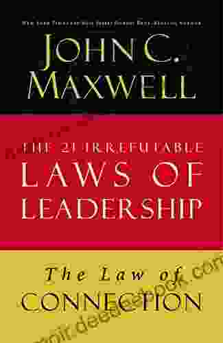 Law Of Connection: Lesson 10 From The 21 Irrefutable Laws Of Leadership