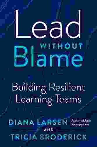 Lead Without Blame: Building Resilient Learning Teams