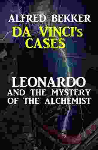 Leonardo And The Mystery Of The Alchemist: Da Vinci S Cases #3