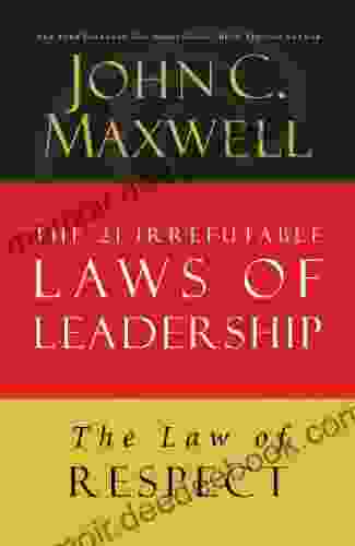 The Law Of Respect: Lesson 7 From The 21 Irrefutable Laws Of Leadership