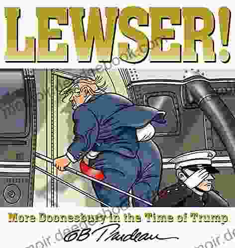 LEWSER : More Doonesbury In The Time Of Trump