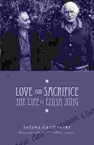 Love and Sacrifice: The Life of Emma Jung