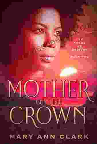 Mother Of The Crown (The Force Of Destiny 2)
