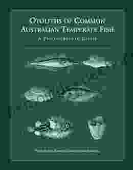 Otoliths of Common Australian Temperate Fish: A Photographic Guide