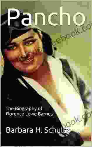 Pancho: The Biography Of Florence Lowe Barnes