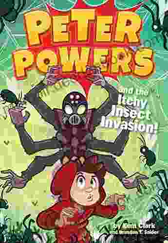 Peter Powers And The Itchy Insect Invasion (Peter Powers 3)