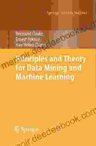 Principles And Theory For Data Mining And Machine Learning (Springer In Statistics)