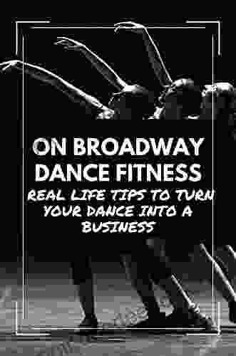 On Broadway Dance Fitness: Real Life Tips To Turn Your Dance Into A Business: How To Become Pre Professional Dancer
