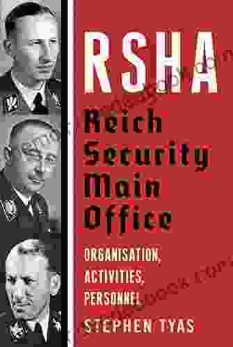 RSHA Reich Security Main Office: Organisation Activities Personnel