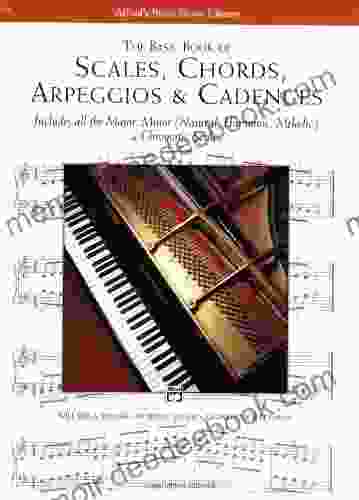 Scales Chords Arpeggios And Cadences: Basic (Alfred S Basic Piano Library)