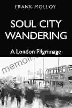 Soul City Wandering: A London Pilgrimage