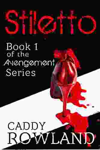 Stiletto: A Caddy Rowland Psychological Thriller Drama (The Avengement 1)